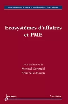 Écosystèmes d'affaires et PME - Annabelle Jaouen, Mickaël Geraudel - Hermes Science Publications