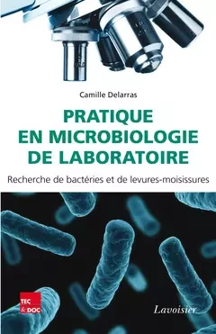 Pratique en microbiologie de laboratoire - Camille Delarras - Tec & Doc