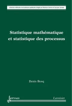 Statistique mathématique et statistique des processus - Jacques Janssen, Nikolaos Limnios, Denis Bosq - Hermes Science Publications