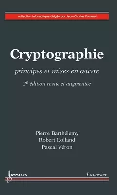 Cryptographie - 2e édition - Jean-Charles Pomerol, Pierre Barthelemy, Robert Rolland, Pascal Veron - Hermes Science Publications