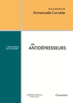 Les antidépresseurs - Emmanuelle Corruble, Jean-Pierre Olié - Médecine Sciences Publications