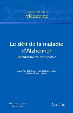 Le défi de la maladie d'Alzheimer - Jean Jacques Hauw, Jean-Paul Tillement, Vassilios Papadopoulos - Médecine Sciences Publications