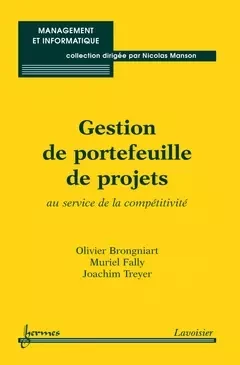 Gestion de portefeuille de projets - Joachim Treyer, Olivier Brongniart, Nicolas Manson, Muriel Fally - Hermes Science Publications