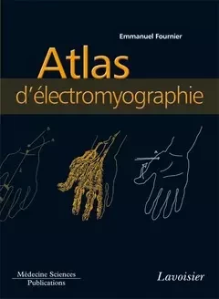 Atlas d'électromyographie - Emmanuel Fournier - Médecine Sciences Publications