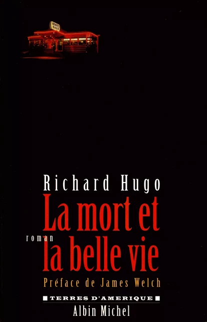 La Mort et la belle vie - Richard Hugo - Albin Michel