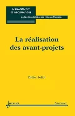 La réalisation des avant-projets - Didier Joliot, Nicolas Manson - Hermes Science Publications