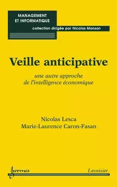 Veille anticipative - Marie-Laurence Caron-Fasan, Nicolas Lesca, Nicolas Manson - Hermes Science Publications