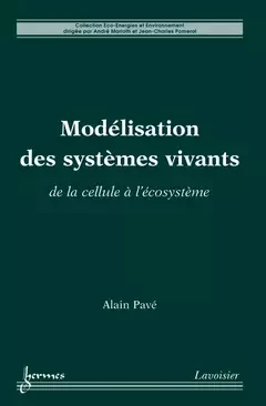 Modélisation des systèmes vivants - Jean-Charles Pomerol, Alain Pavé, André Mariotti - Hermes Science Publications