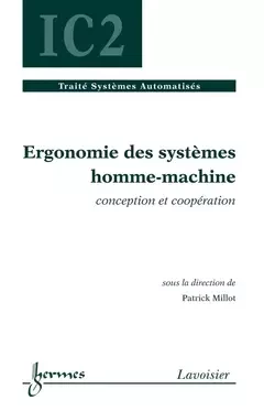 Ergonomie des systèmes homme-machine - Patrick Millot - Hermes Science Publications