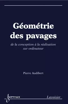 Géométrie des pavages - Pierre Audibert - Hermes Science Publications