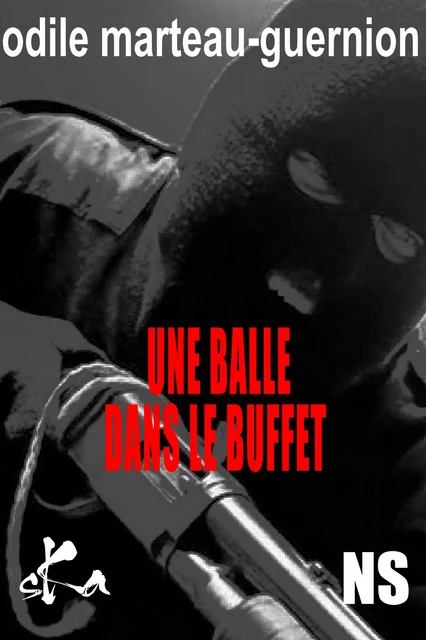 Une balle dans le buffet - Odile Marteau-Guernion - SKA