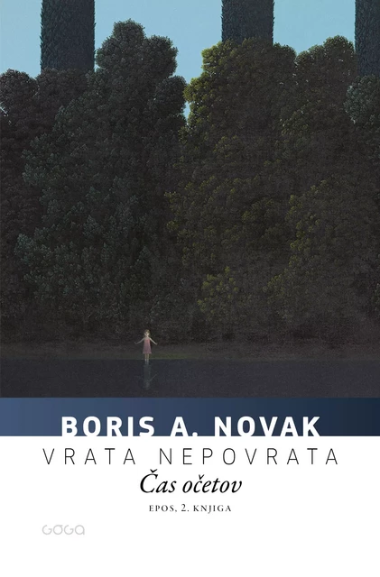 Vrata nepovrata, 2. knjiga: Čas očetov - Boris A. Novak - Publishing house Goga