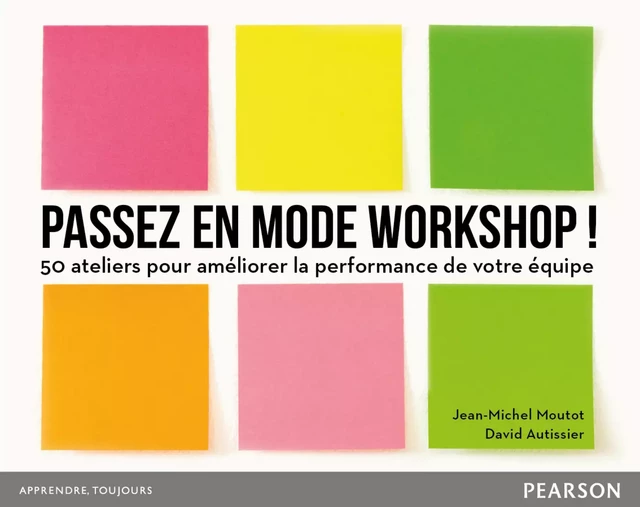 Passez en mode workshop ! - David AUTISSIER, Jean-Michel Moutot - Pearson