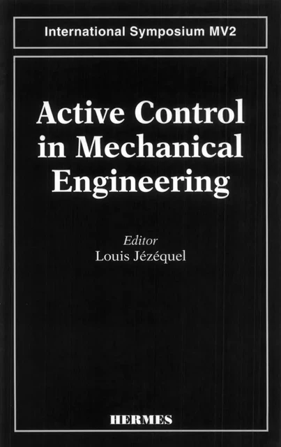 Active control in mechanical engineering -  JEZEQUEL - Hermes Science Publications