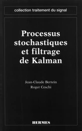 Processus stochastiques et filtrage de Kalman (coll. Traitement du signal)