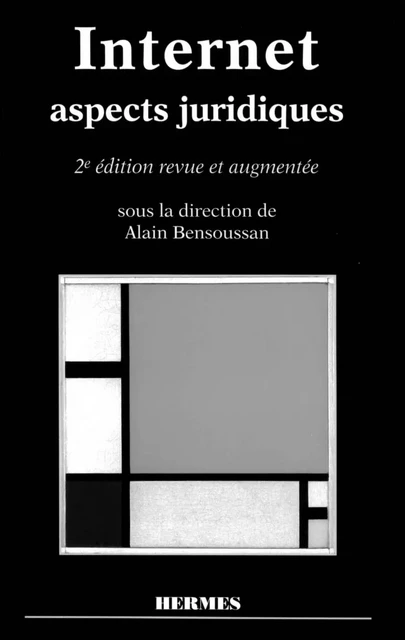 Internet, les aspects juridiques - Alain Bensoussan - Hermes Science Publications