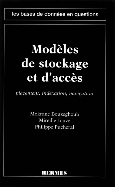 Modèles de stockage et d'accès : placement, indexation, navigation - Mokrane Bouzeghoub - Hermes Science Publications