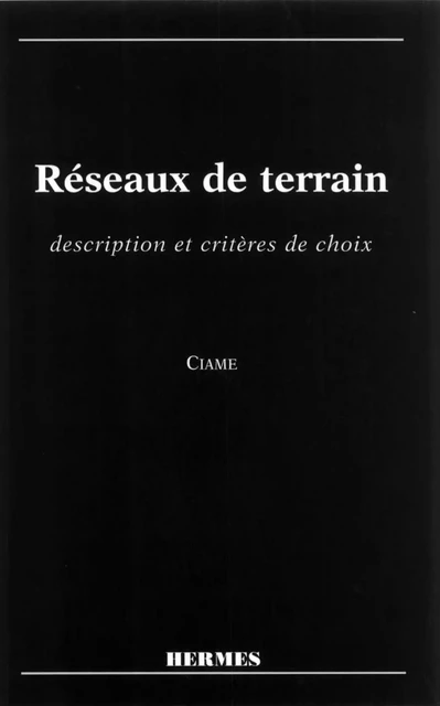 Réseaux de terrain : description et critères de choix. -  CIAME - Hermes Science Publications