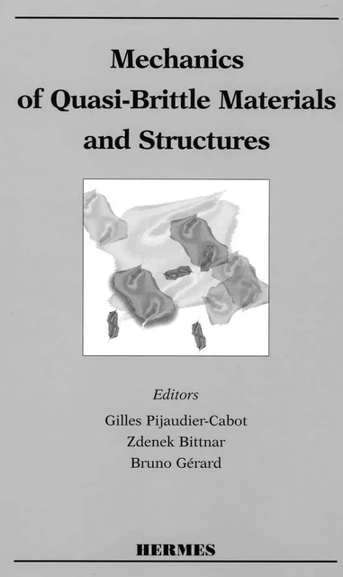 Mechanics of quasi-brittle materials and structures - Gilles Pijaudier-Cabot - Hermes Science Publications