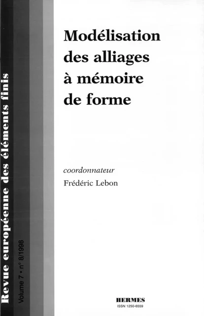 Modélisation des alliages à mémoire de forme (Revue européenne des éléments finis volume 7 n° 8) - Frédéric Lebon - Hermes Science Publications