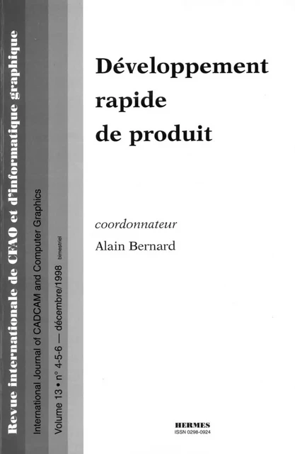 Développement rapide de produit ( N° spécial de la revue CFAO & d'informatique graphique 1998, volume 13, numéro 4-5-6) - Alain Bernard - Hermes Science Publications