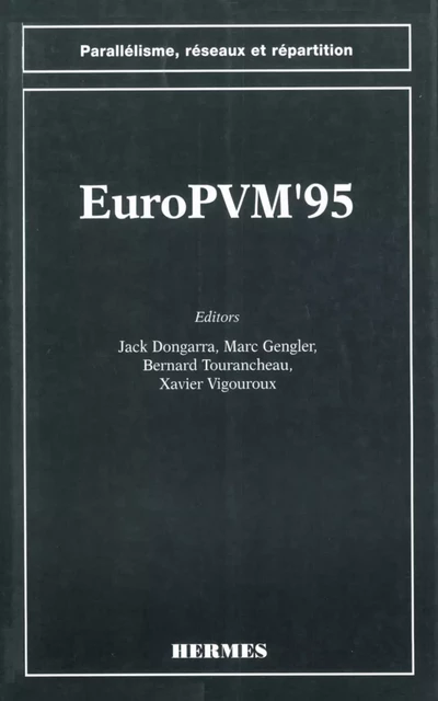 EuroPVM'95 (coll. Parallélisme, réseaux et répartition) -  DONGARRA - Hermes Science Publications