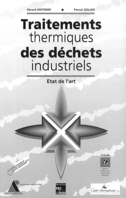 Traitements thermiques des déchets industriels. Etat de l'art - Gérard Antonini, Pascal Gislais - Tec & Doc