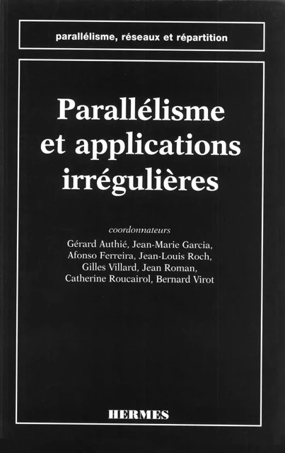 Parallélisme et applications irrégulières (coll. Parallélisme, réseaux et répartition) -  AUTHIE - Hermes Science Publications