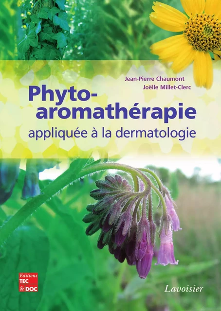 Phyto-aromathérapie appliquée à la dermatologie - Jean-Pierre Chaumont, Joëlle Millet-Clerc - Tec & Doc