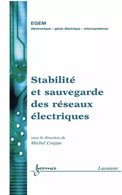 Stabilité et sauvegarde des réseaux électriques (Traité EGEM, série Génie électrique) - Michel Crappe - Hermes Science Publications