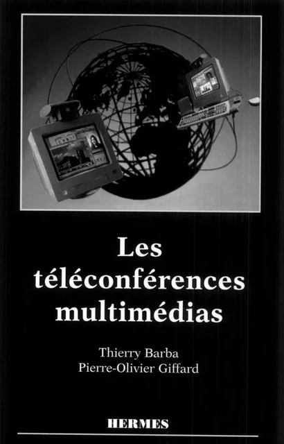 Les téléconférences multimédias -  BARBA - Hermes Science Publications