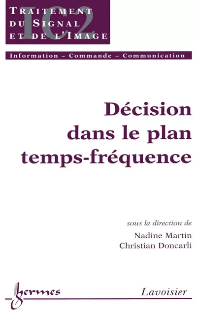 Décision dans le plan temps-fréquence (Traité IC2 série Traitement du signal et de l'image) - Nadine Martin, Christian Doncarli - Hermes Science Publications