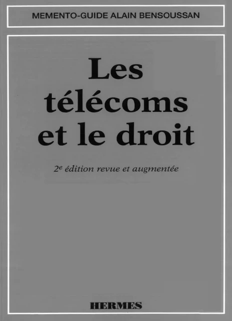 Les télécoms et le droit - Alain Bensoussan - Hermes Science Publications