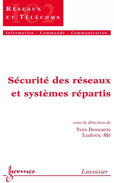 Sécurité des réseaux et systèmes répartis (Traité IC2, série Réseaux et Télécoms) - Ludovic Mé, Yves Deswarte - Hermes Science Publications