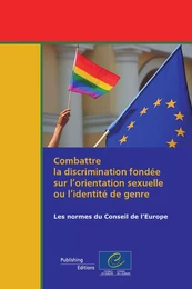 Combattre la discrimination fondée sur l’orientation sexuelle ou l’identité de genre - Les normes du Conseil de l’Europe