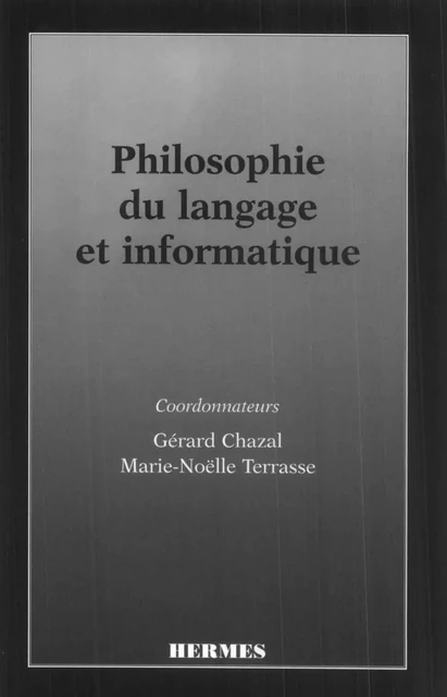 Philosophie du langage informatique -  CHAZAL - Hermes Science Publications