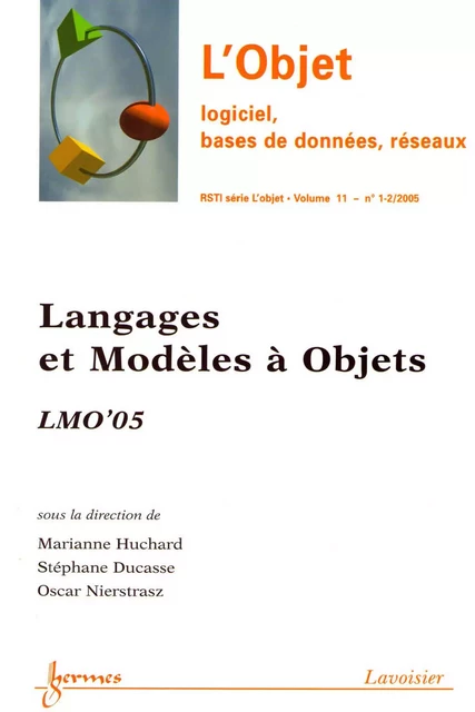 Langages et Modèles à Objets: LMO'05 (L'Objet logiciel, bases de données, réseaux, RSTI série l'Objet Vol. 11 N° 1-2/2005) - Marianne Huchard, Stéphane Ducasse, Oscar Nierstrasz - Hermes Science Publications