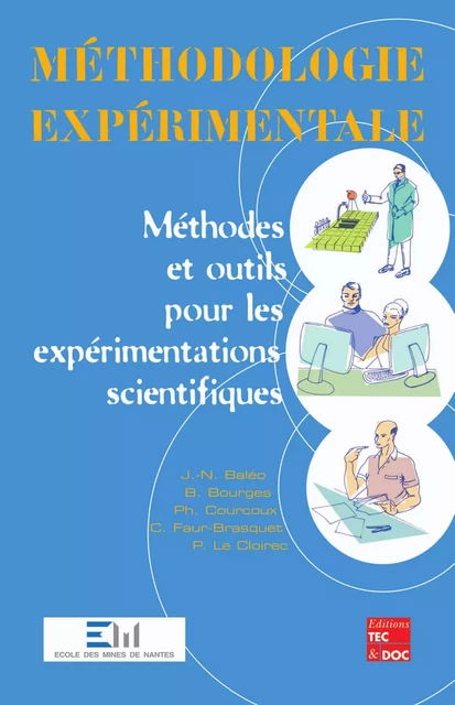 Méthodologie expérimentale : méthodes et outils pour les expérimentations scientifiques - Jean-Noël Baléo, Bernard Bourges, Philippe Courcoux, Catherine Faur-Brasquet, Pierre Le Cloirec - Tec & Doc