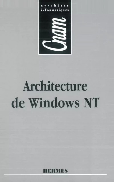 Architecture de Windows NT (coll. CNAM) -  DARDONVILLE - Hermes Science Publications