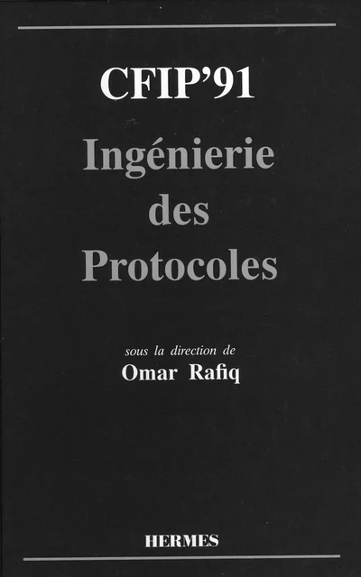 CFIP'91 Ingénierie des protocoles -  RAFIQ - Hermes Science Publications