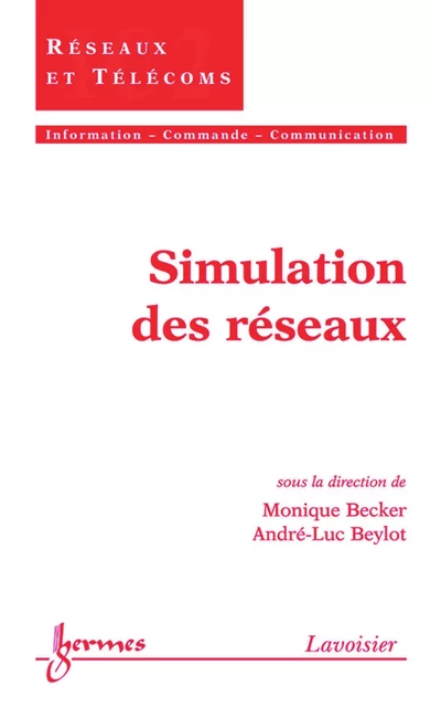 Simulation des réseaux (Traité IC2, série Réseaux et télécoms) - Monique Becker, André-Luc Beylot - Hermes Science Publications