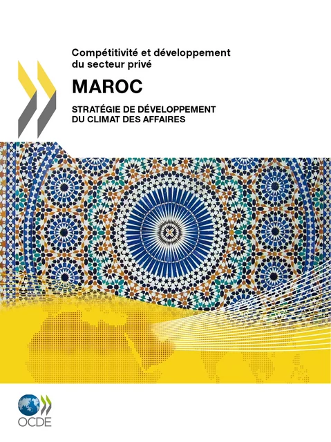 Compétitivité et développement du secteur privé: Maroc 2010 -  Collectif - OECD