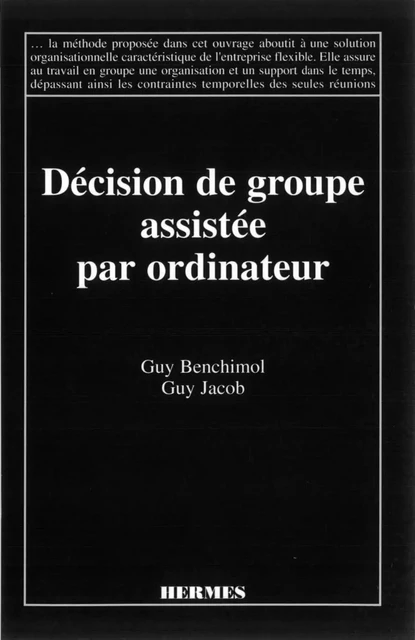 Décision de groupe assistée par ordinateur - Guy Benchimol - Hermes Science Publications