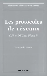 Les protocoles de réseaux OSI et DECnet phase V (Coll. Réseaux et Télécoms)