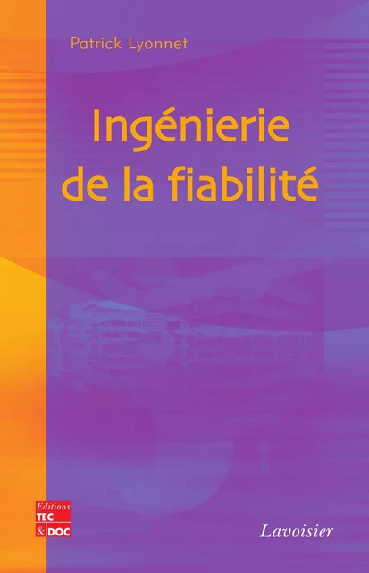 Ingénierie de la fiabilité - Patrick Lyonnet - Tec & Doc