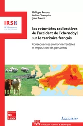 Les retombées radioactives de l'accident de Tchernobyl sur le territoire français: Conséquences environnementales et exposition des personnes