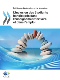 L'inclusion des étudiants handicapés dans l'enseignement tertiaire et dans l'emploi