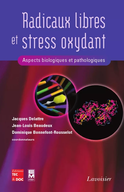 Radicaux libres et stress oxydant: Aspects biologiques et pathologiques (Retirage 2007  broché) - Jacques Delattre, Jean-Louis Beaudeux, Dominique Bonnefont-Rousselot - Tec & Doc