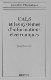 CALS et les systèmes d'informations électroniques. (coll. Informatique)