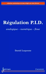 Régulation P.I.D. : analogique - numérique - floue (Coll. Automatique de base)